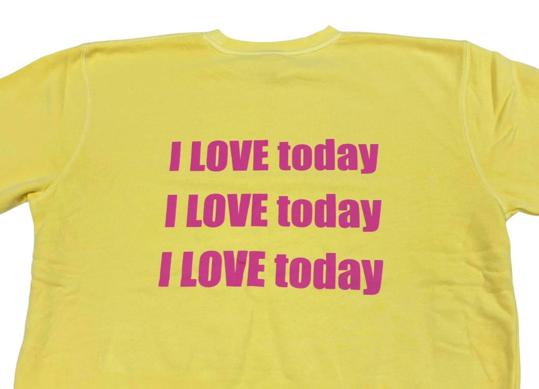 “I Love Today” Yellow Crew
